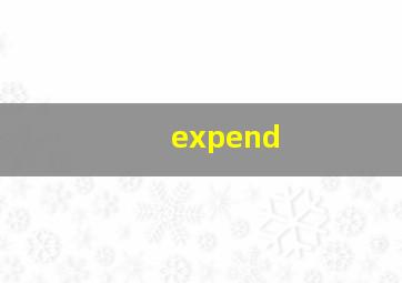 expend