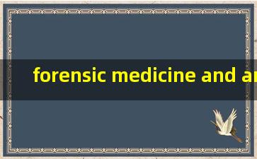 forensic medicine and anatomy research 是什么杂志