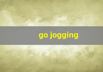 go jogging