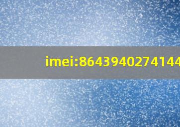 imei:864394027414400