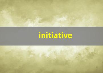 initiative