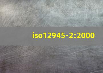 iso12945-2:2000