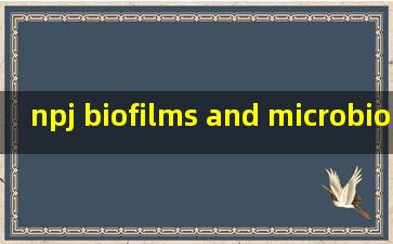 npj biofilms and microbiomes杂志怎么还没有影响因子