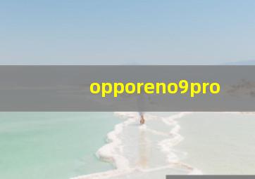 opporeno9pro