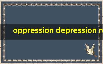 oppression, depression, repression区别