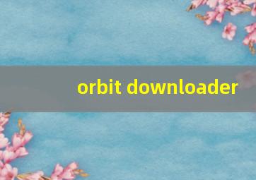 orbit downloader