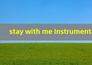 stay with me Instrumental 歌词