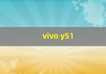 vivo y51