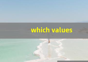 which values