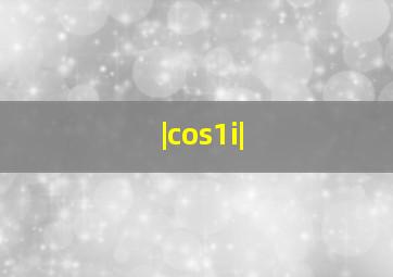 |cos(1i)|