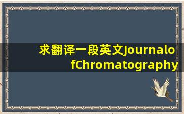 求翻译一段英文JournalofChromatographyB757277–283